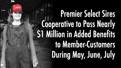 Premier Select Sires Cooperative to Pass Nearly $1 Million in Added Benefits to Member-Customers During May, June, July